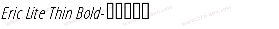 Eric Lite Thin Bold字体转换